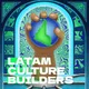 LATAM Culture Builders