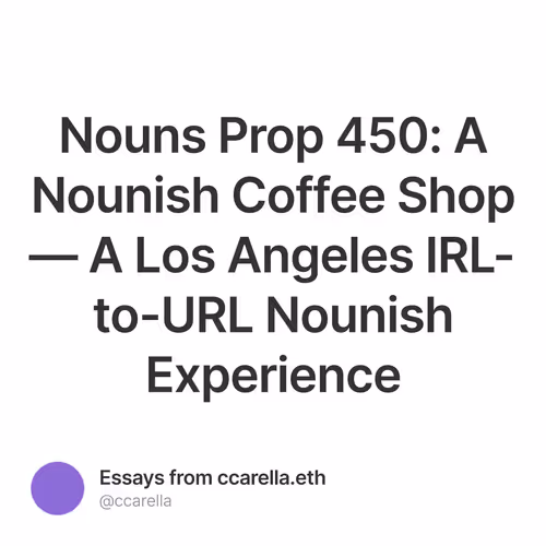 Nouns Prop 450: A Nounish Coffee Shop — A Los Angeles IRL-to-URL Nounish Experience