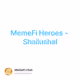 MemeFi Heroes - ShailushaI