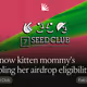 Not now kitten mommy's fumbling her airdrop eligibility again