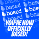 YOU ARE NOW BASED