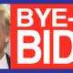 Bye Bye Biden