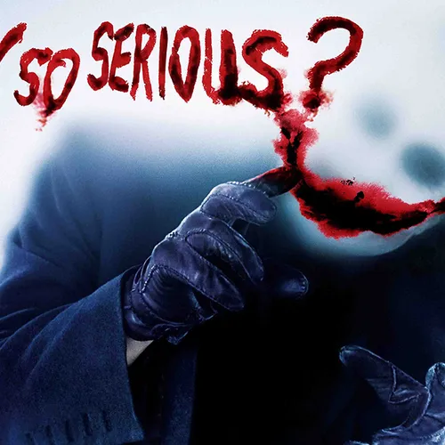 Why so serious !