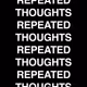 repeated THOUGHTS