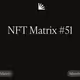 NFT Matrix #51