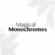 Magical Monochromes