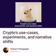 Crypto’s use-cases, experiments, and narrative shifts