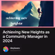 Achieving New Heights as a Community Manager in 2024