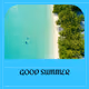 GOOD SUMMER