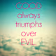 The good always wins.