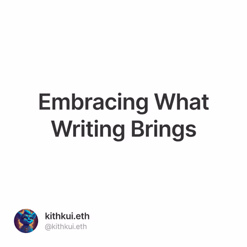 Embracing What Writing Brings