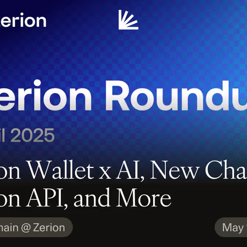 Zerion Wallet x AI, New Chains, Zerion API, and More