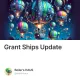 Grant Ships Update