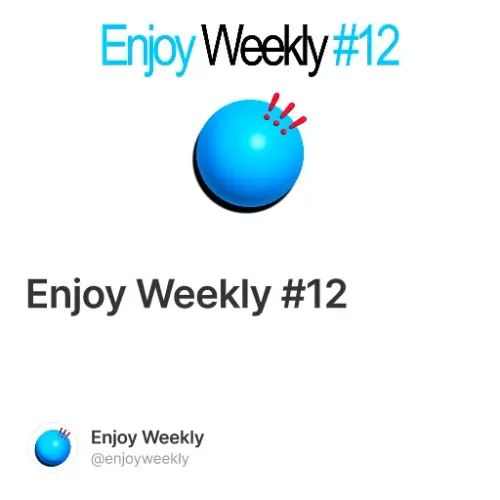 Enjoy Weekly #12