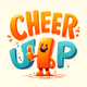 CHEER UP