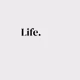 Life