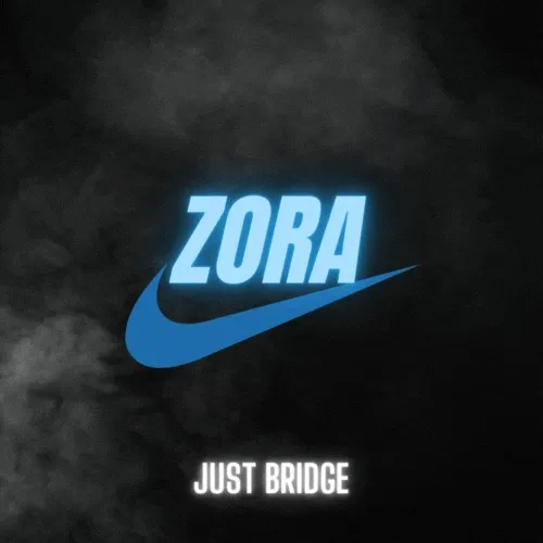 ZORA - Just Bridge