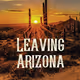 Leaving Arizona