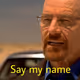 Say my name