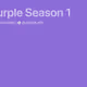 Purple Season 1 in 96 Seconds