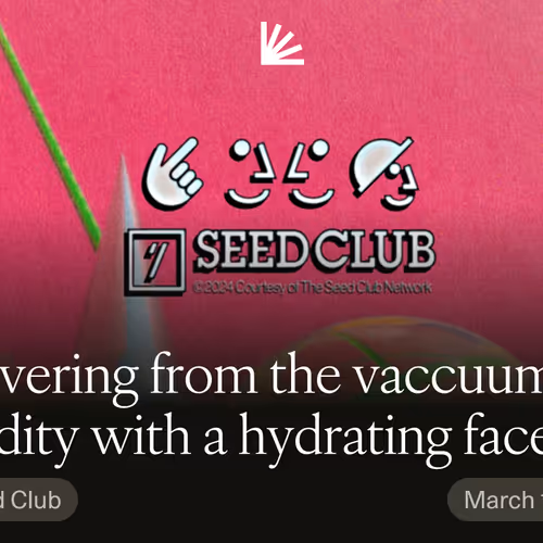 recovering from the vaccuum of liquidity with a hydrating face roller courtesy of boysclub