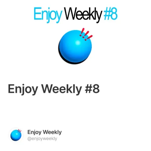 Enjoy Weekly #8