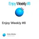 Enjoy Weekly #8