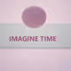 IMAGINE TIME