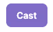 Casts