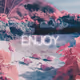 Enjoy