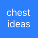 chest ideas