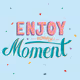 Enjoy moment live