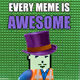 Every MEME is awesome 😎
