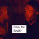 Film Me, Bruh?