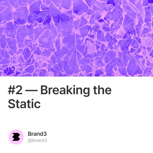 #2 — Breaking the Static