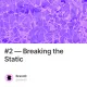 #2 — Breaking the Static