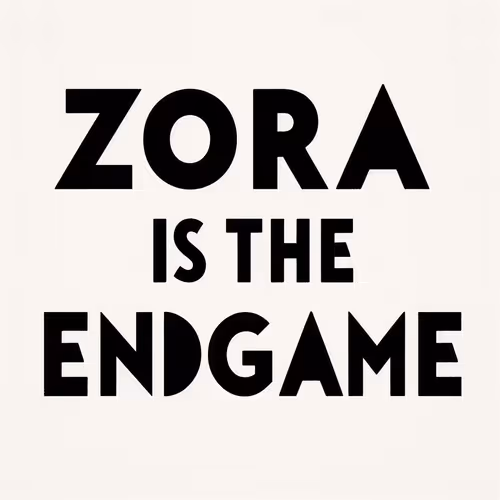 Zora is the Endgame!!!