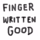 FINGER WRITTEN GOOD