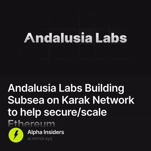 Andalusia Labs Building Subsea on Karak Network to help secure/scale Ethereum