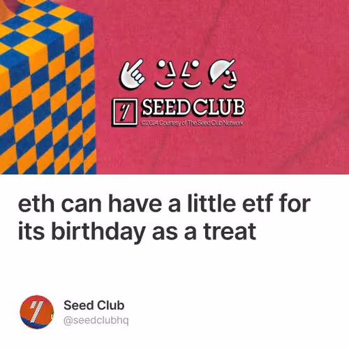 eth can have a little etf for its birthday as a treat