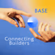 BASE: Connecting Builders