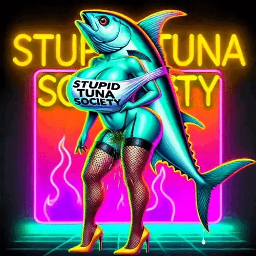 STUPID-TUNA-SOCIETY