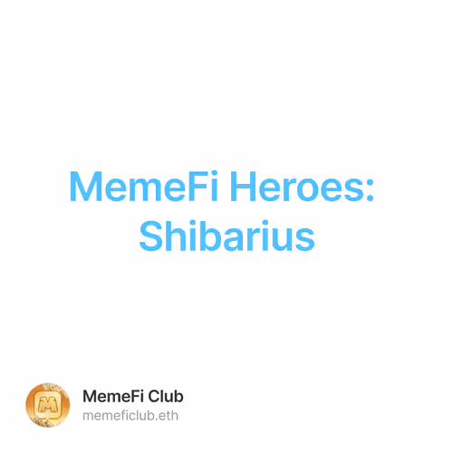 MemeFi Heroes: Shibarius