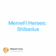 MemeFi Heroes: Shibarius